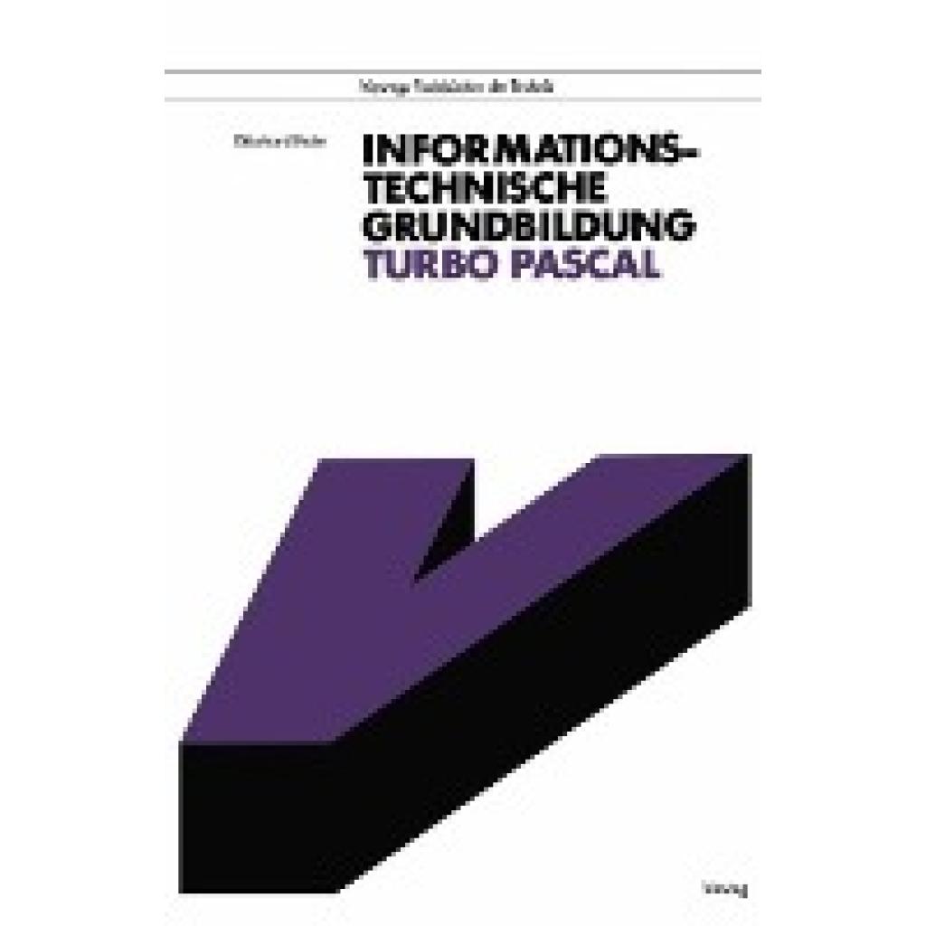 Kaier, Ekkehard: Informationstechnische Grundbildung Turbo Pascal