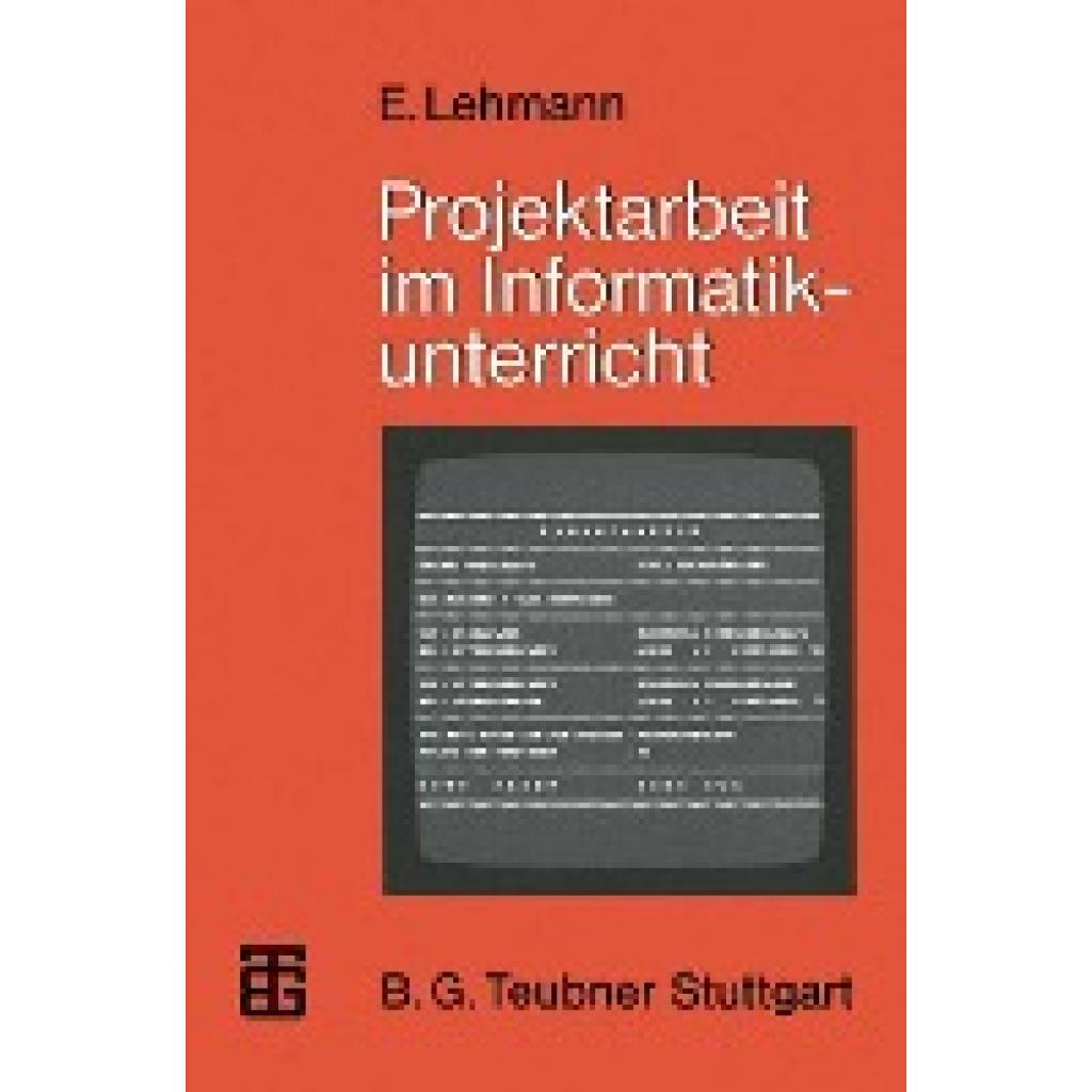 Lehmann, Eberhard: Projektarbeit im Informatikunterricht