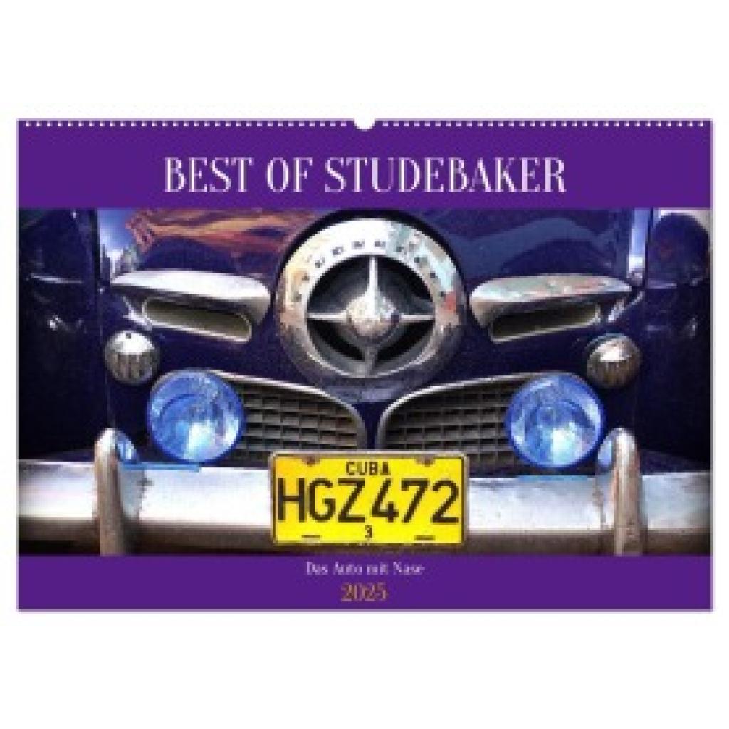 Löwis of Menar, Henning von: Best of Studebaker - Das Auto mit Nase (Wandkalender 2025 DIN A2 quer), CALVENDO Monatskale