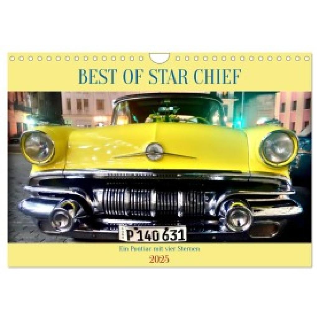 Löwis of Menar, Henning von: BEST OF STAR CHIEF - Ein Pontiac mit vier Sternen (Wandkalender 2025 DIN A4 quer), CALVENDO