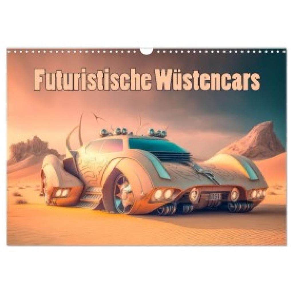 Brunner-Klaus, Liselotte: Futuristische Wüstencars (Wandkalender 2025 DIN A3 quer), CALVENDO Monatskalender