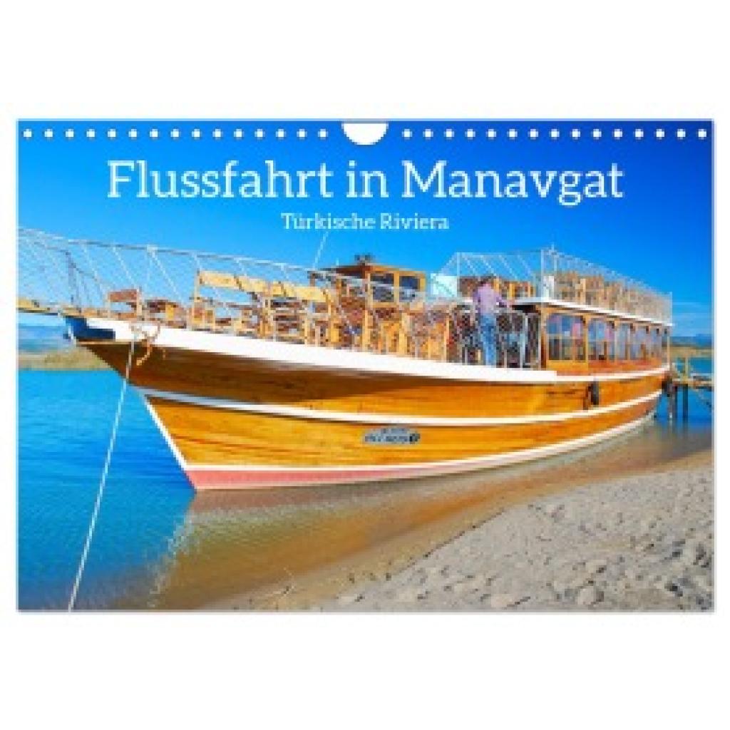 Kulisch, Christiane: Flussfahrt in Manavgat (Wandkalender 2025 DIN A4 quer), CALVENDO Monatskalender