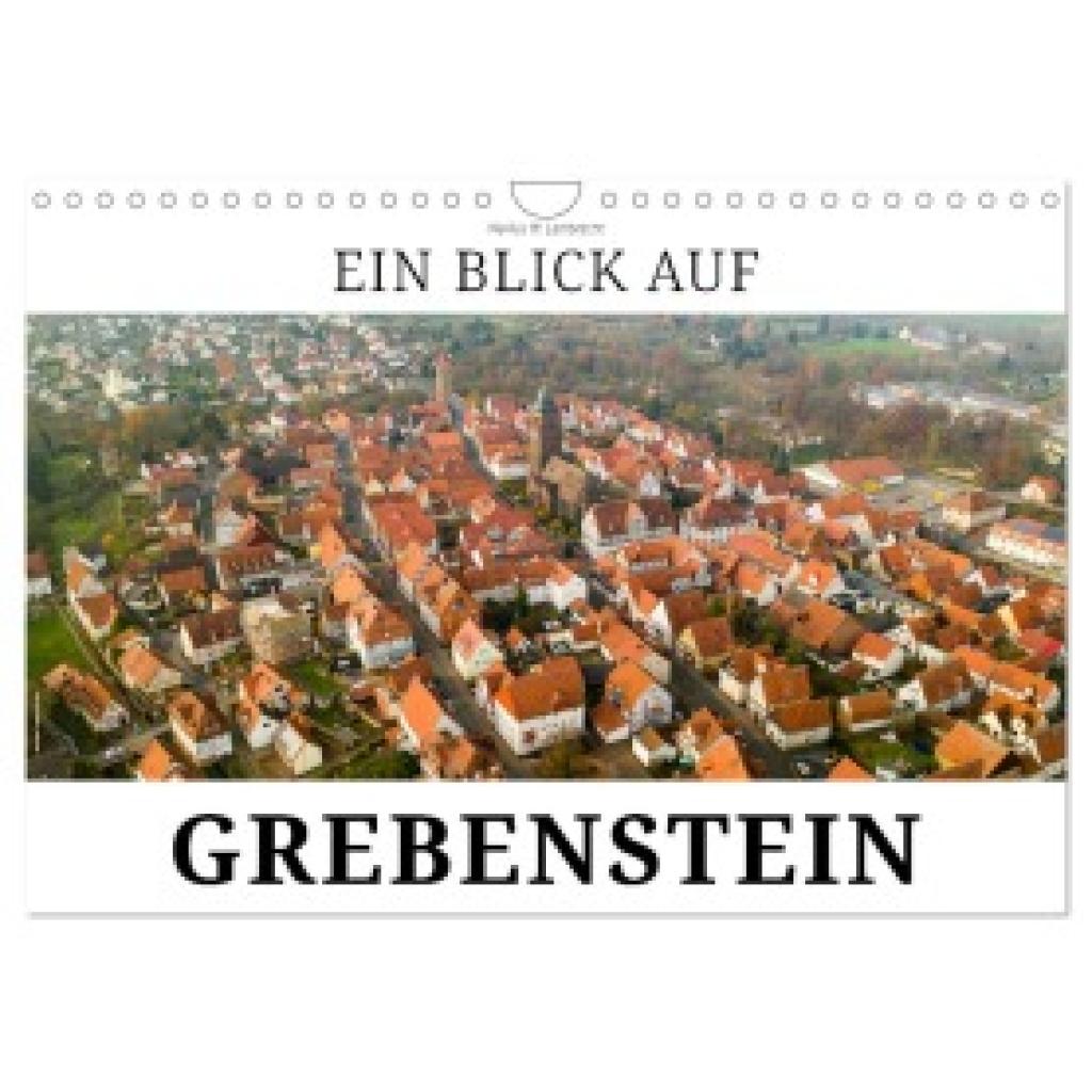 W. Lambrecht, Markus: Ein Blick auf Grebenstein (Wandkalender 2025 DIN A4 quer), CALVENDO Monatskalender