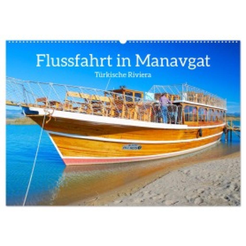 Kulisch, Christiane: Flussfahrt in Manavgat (Wandkalender 2025 DIN A2 quer), CALVENDO Monatskalender