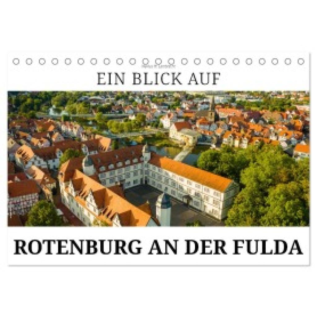 W. Lambrecht, Markus: Ein Blick auf Rotenburg an der Fulda (Tischkalender 2025 DIN A5 quer), CALVENDO Monatskalender