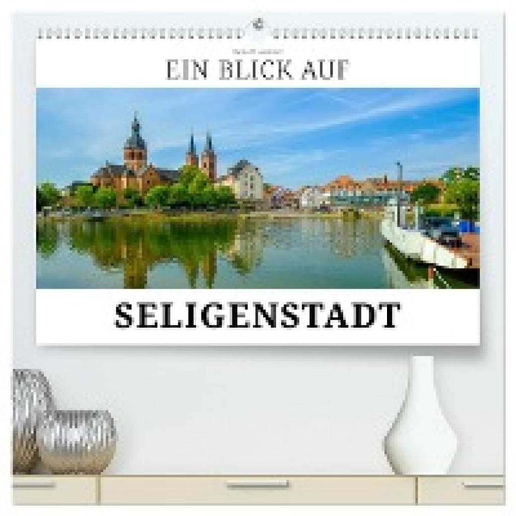 W. Lambrecht, Markus: Ein Blick auf Seligenstadt (hochwertiger Premium Wandkalender 2025 DIN A2 quer), Kunstdruck in Hoc