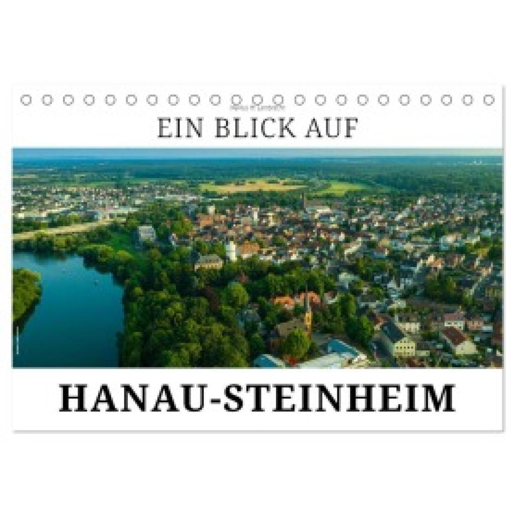 W. Lambrecht, Markus: Ein Blick auf Hanau-Steinheim (Tischkalender 2025 DIN A5 quer), CALVENDO Monatskalender