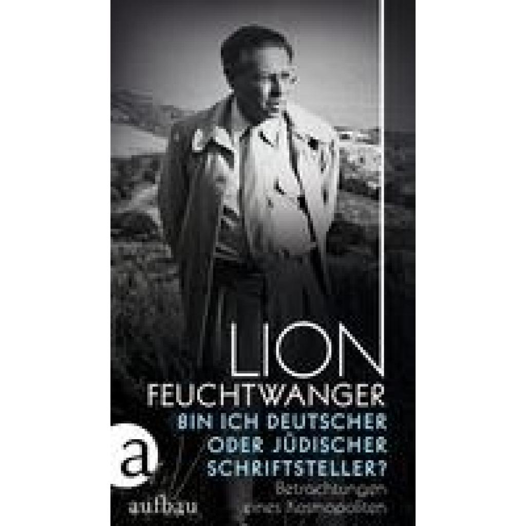 Feuchtwanger, Lion: Bin ich deutscher oder jüdischer Schriftsteller?