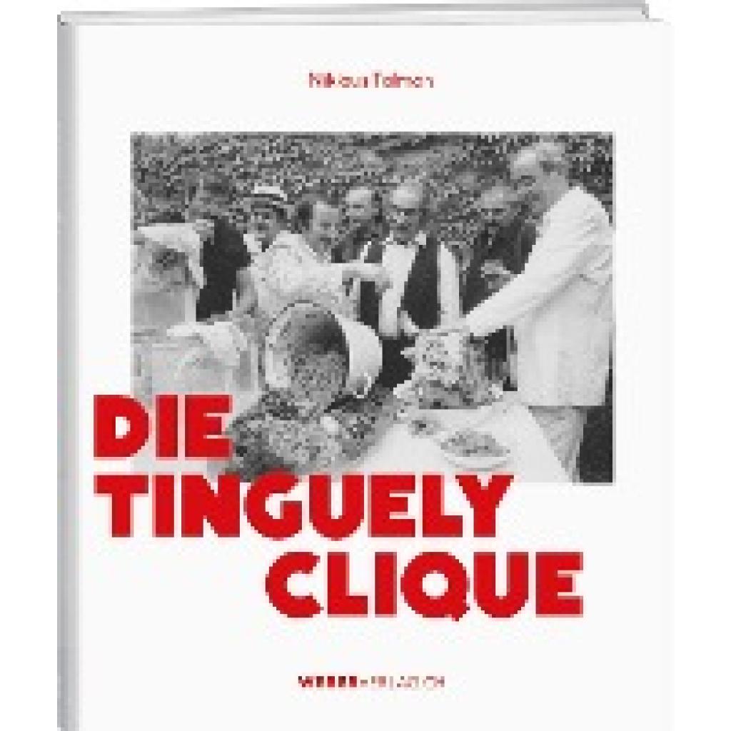 9783038183457 - Die Tinguely-Clique - Niklaus Talman Gebunden