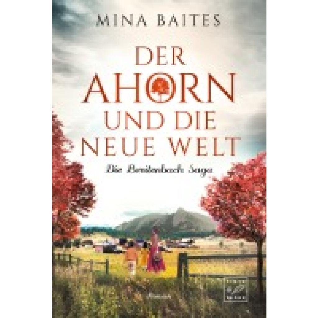 Baites, Mina: Der Ahorn und die neue Welt