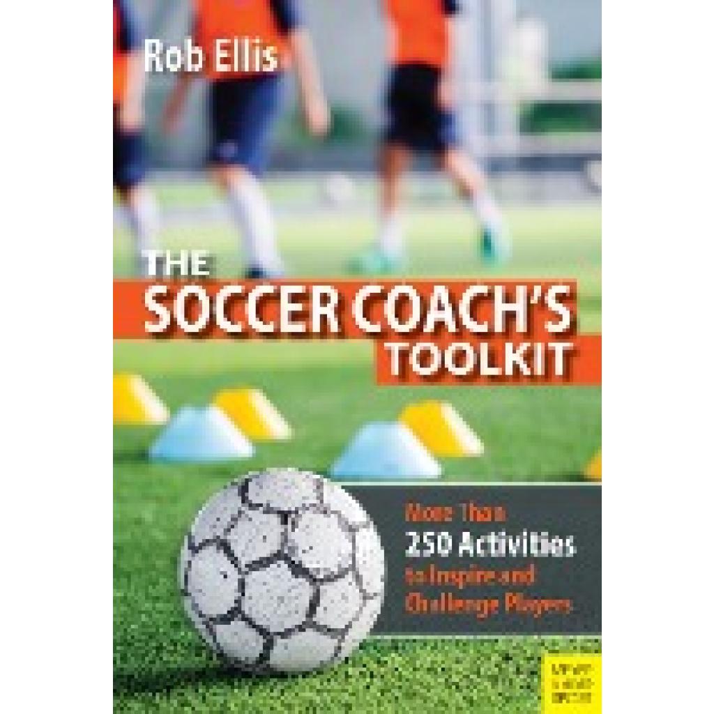 9781782552178 - The Soccer Coachs Toolkit - Rob Ellis Kartoniert (TB)