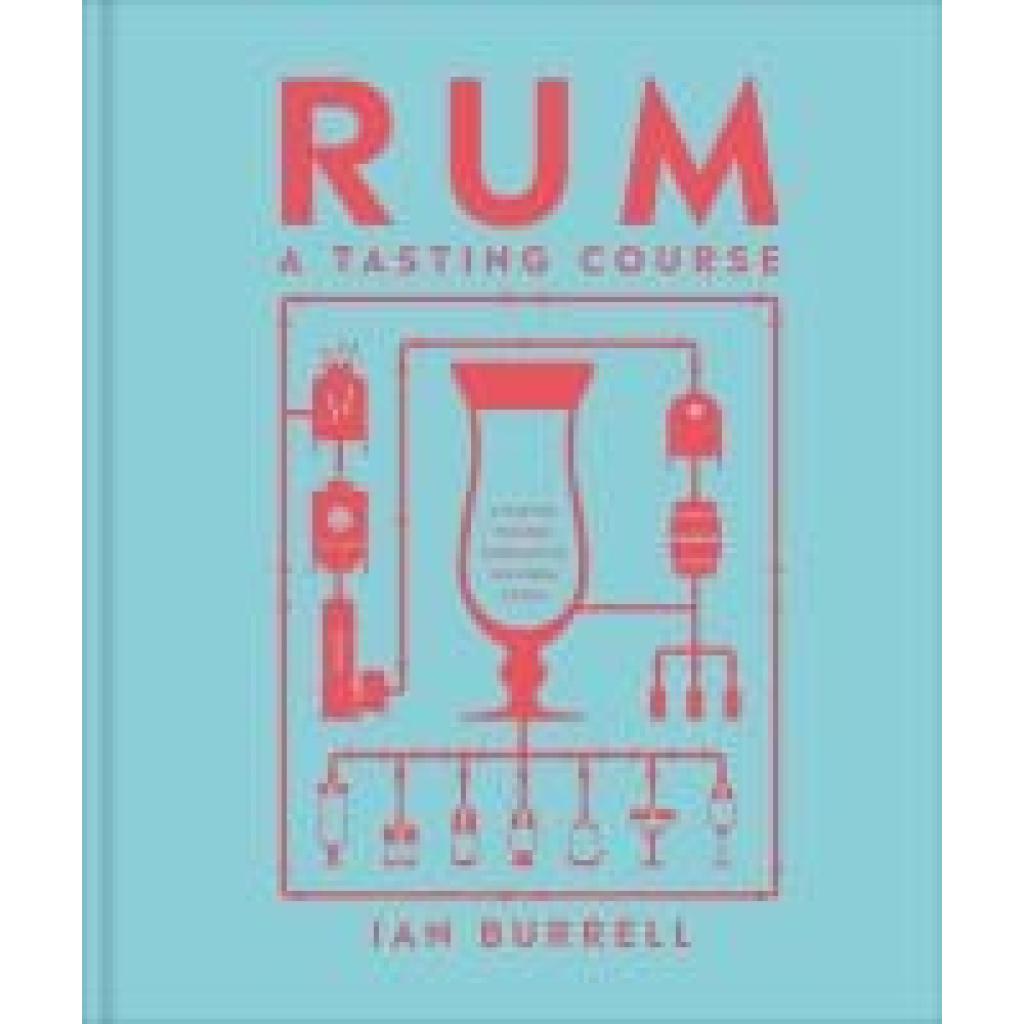 9780241664575 - Burrell Ian Rum A Tasting Course