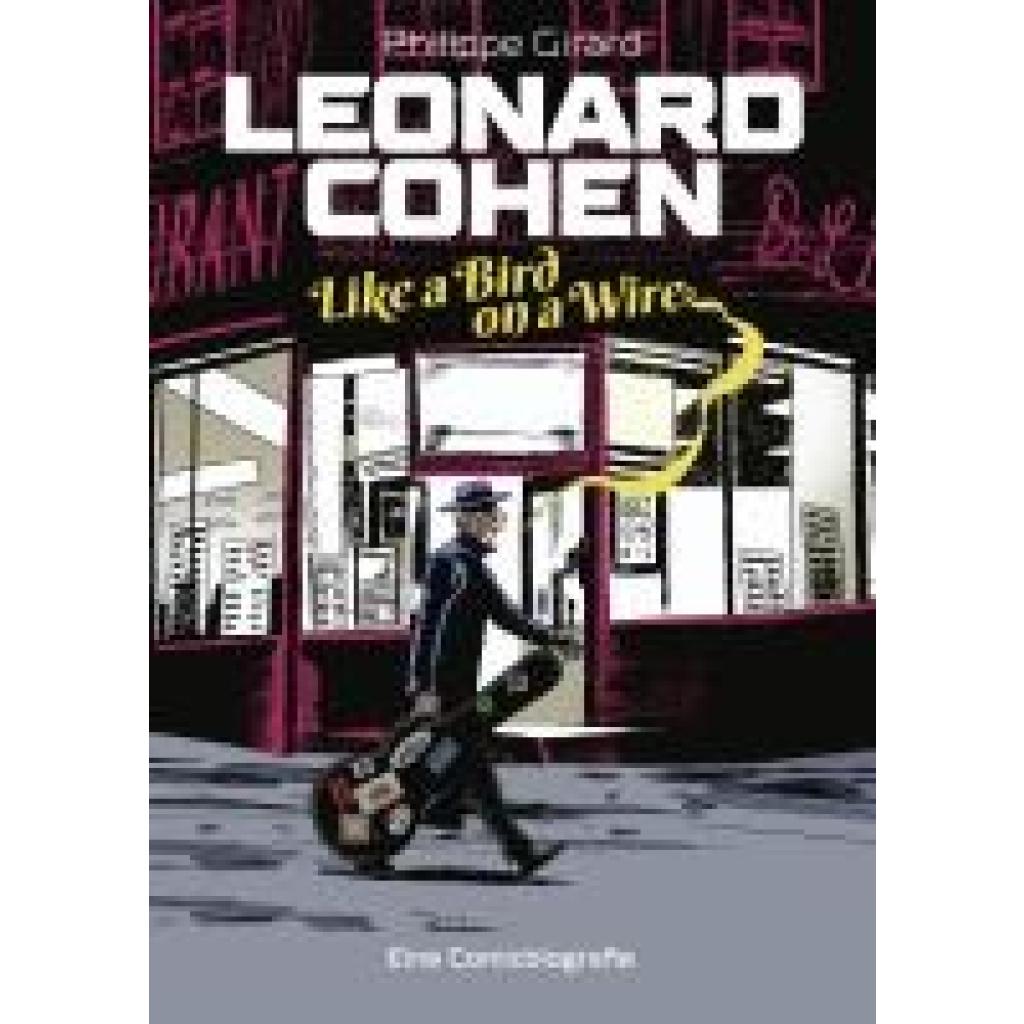 9783966586504 - Leonard Cohen - Like a Bird on a Wire - Philippe Girard Gebunden 9783966586504 - Leonard Cohen - Like a Bird on a Wire - Philippe Girard Gebunden