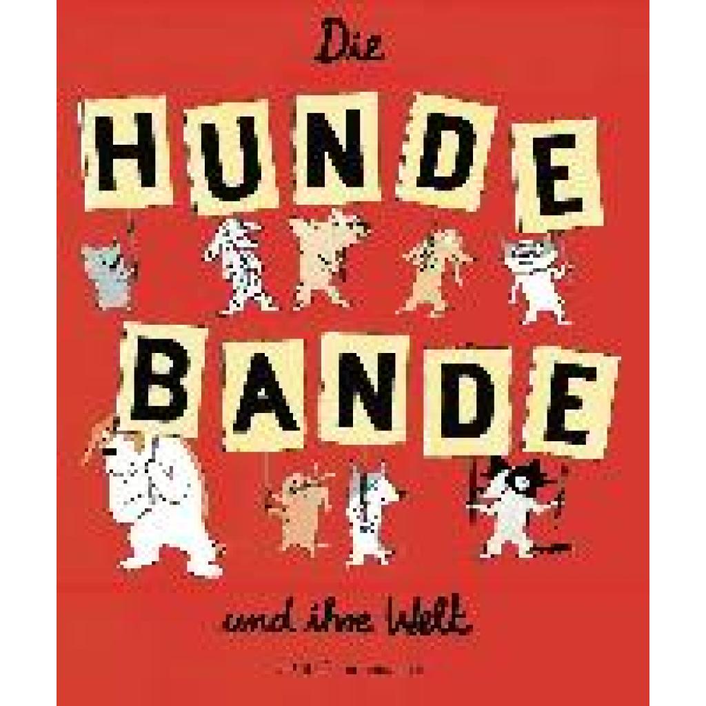 9783956404108 - Die Hundebande und ihre Welt - Dorothée de Monfreid Gebunden