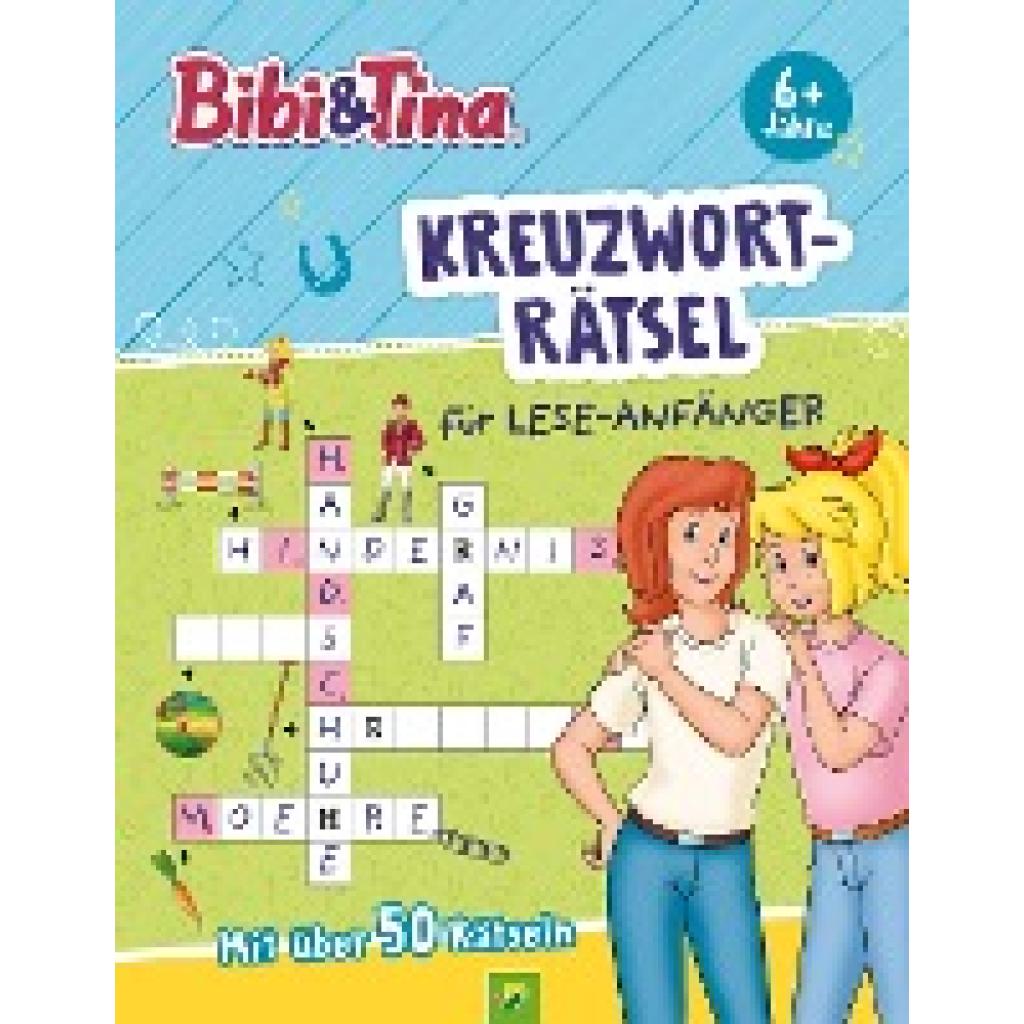 9783849941895 - Bibi & Tina Bibi & Tina Kreuzworträtsel für Lese-Anfänger - Schwager & Steinlein Verlag Kartoniert (TB) 9783849941895 - Bibi & Tina Bibi & Tina Kreuzworträtsel für Lese-Anfänger - Schwager & Steinlein Verlag Kartoniert (TB)