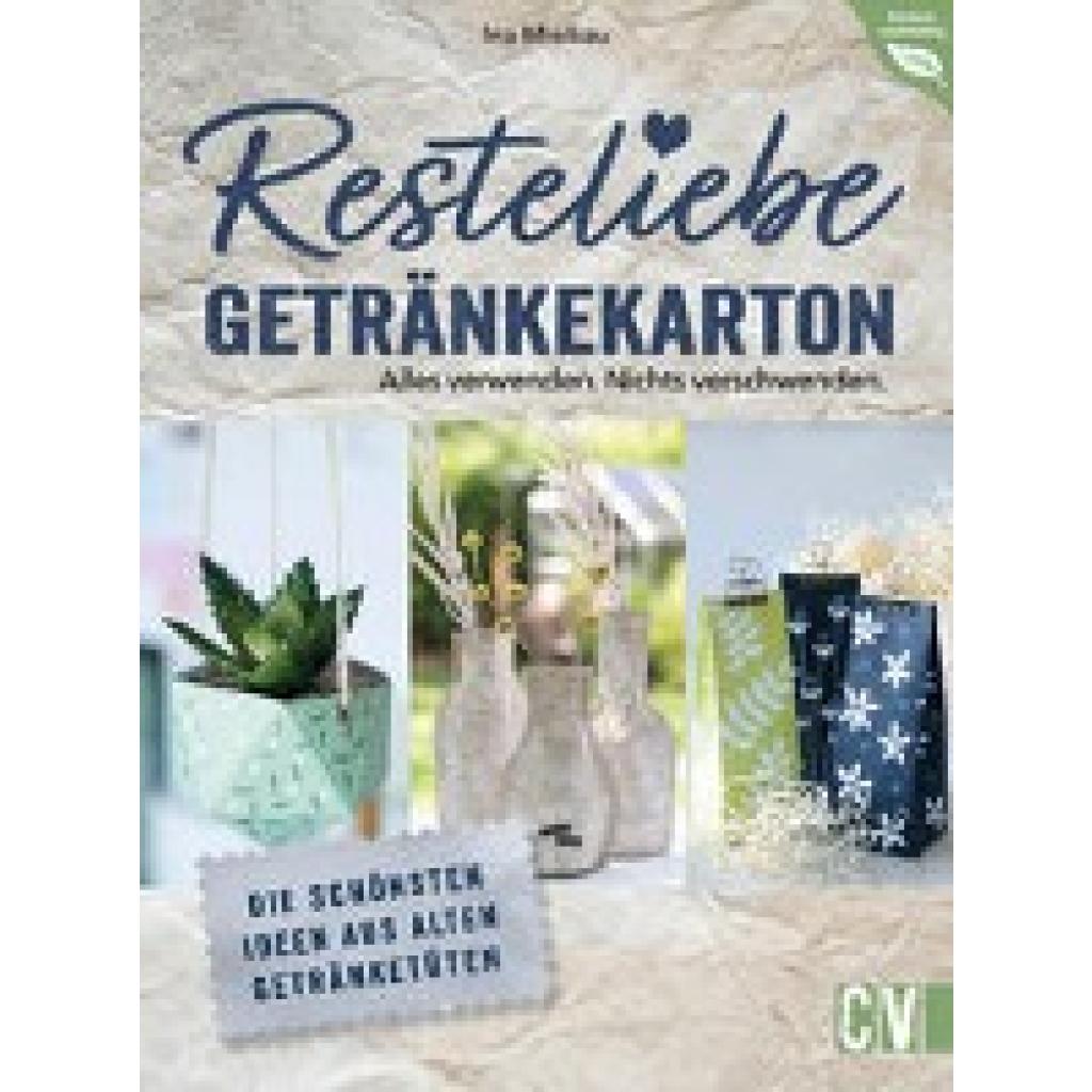 9783838838625 - Resteliebe Getränkekarton - Alles verwenden Nichts verschwenden - Ina Mielkau Kartoniert (TB)