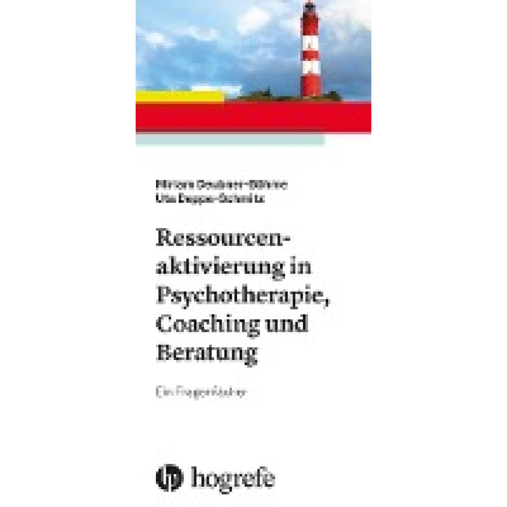 9783801730673 - Ressourcenaktivierung in Psychotherapie Coaching und Beratung - Miriam Deubner-Böhme Uta Deppe-Schmitz 9783801730673 - Ressourcenaktivierung in Psychotherapie Coaching und Beratung - Miriam Deubner-Böhme Uta Deppe-Schmitz
