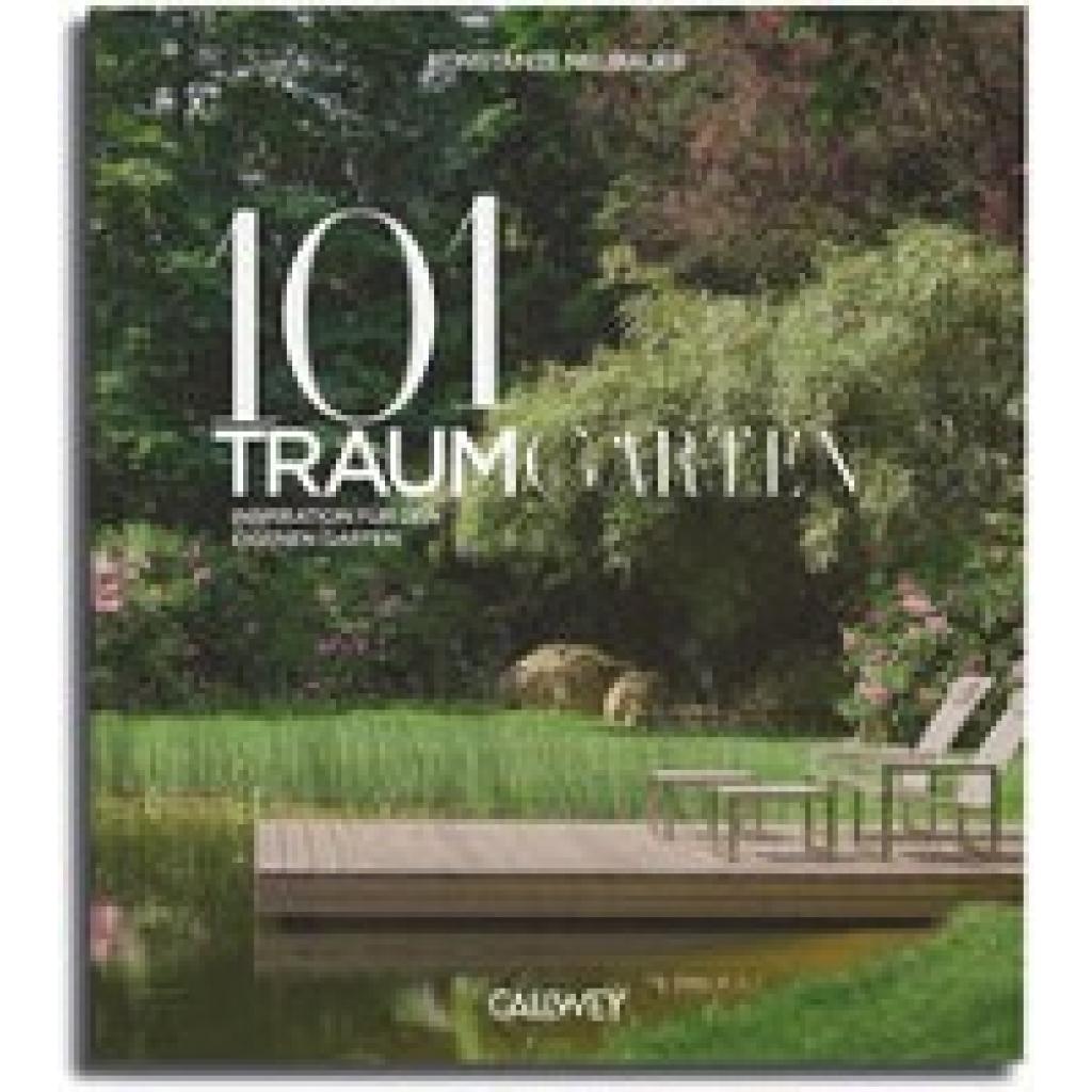 Neubauer, Konstanze: 101 Traumgärten