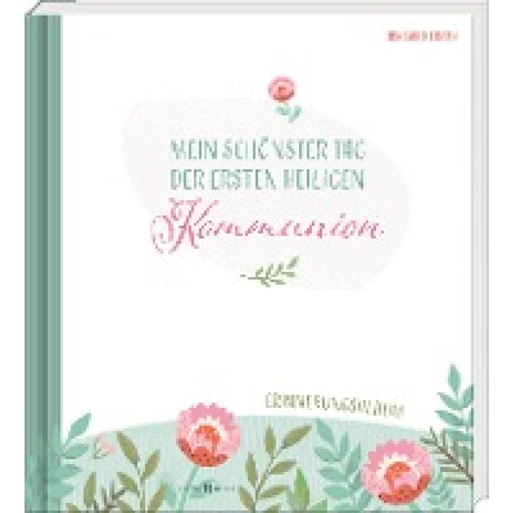 9783766636294 - Mein schönster Tag der ersten heiligen Kommunion - Irmgard Erath Gebunden 9783766636294 - Mein schönster Tag der ersten heiligen Kommunion - Irmgard Erath Gebunden