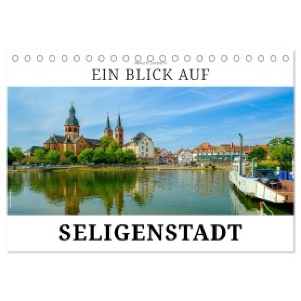 W. Lambrecht, Markus: Ein Blick auf Seligenstadt (Tischkalender 2025 DIN A5 quer), CALVENDO Monatskalender