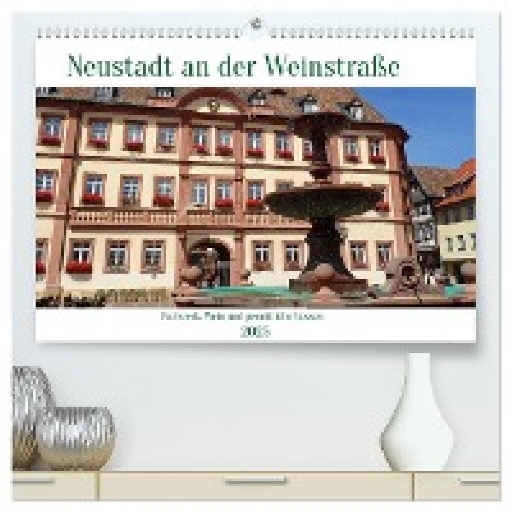 Andersen, Ilona: Neustadt an der Weinstaße - Fachwerk, Wein und gemütliche Gassen (hochwertiger Premium Wandkalender 202