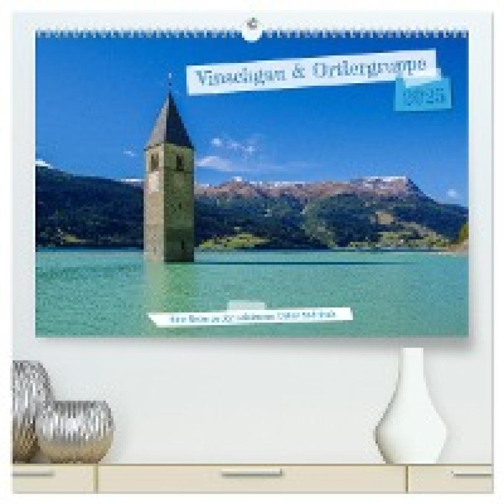 A. R. Langlotz, Markus: Vinschgau & Ortleralpen (hochwertiger Premium Wandkalender 2025 DIN A2 quer), Kunstdruck in Hoch