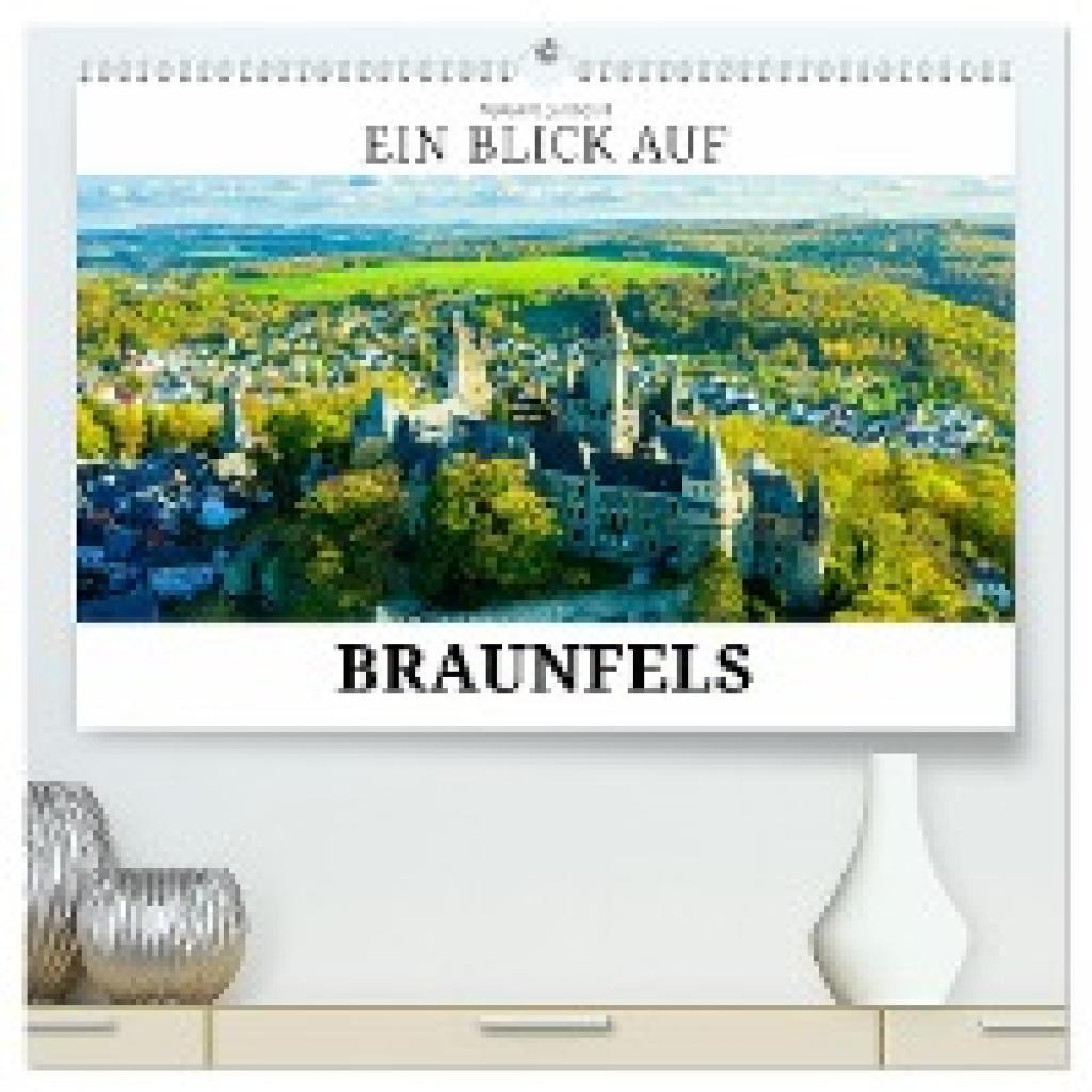 W. Lambrecht, Markus: Ein Blick auf Braunfels (hochwertiger Premium Wandkalender 2025 DIN A2 quer), Kunstdruck in Hochgl