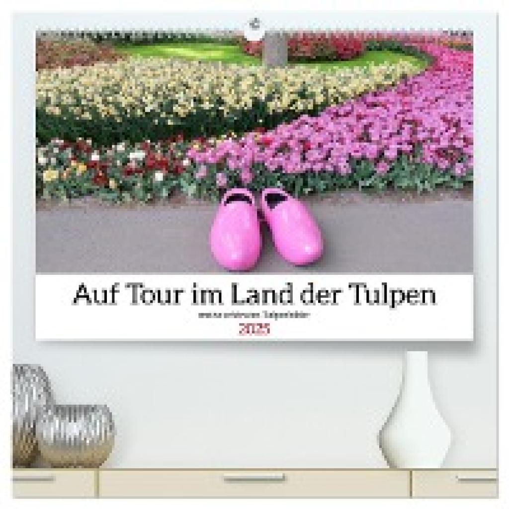 Glockenblume, Sarafina: Auf Tour im Land der Tulpen (hochwertiger Premium Wandkalender 2025 DIN A2 quer), Kunstdruck in 