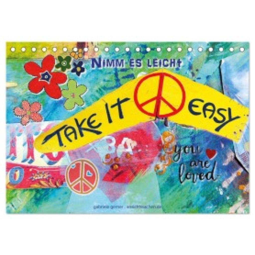 Gerner, Gabriele: Take it easy Nimm es leicht (Tischkalender 2025 DIN A5 quer), CALVENDO Monatskalender