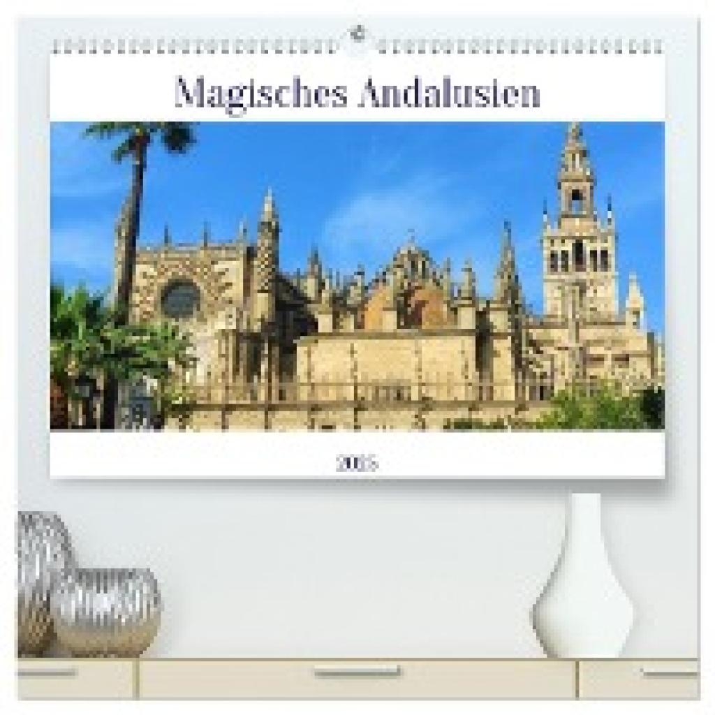 R. J. Ehrlich, Kristin: Magisches Andalusien (hochwertiger Premium Wandkalender 2025 DIN A2 quer), Kunstdruck in Hochgla