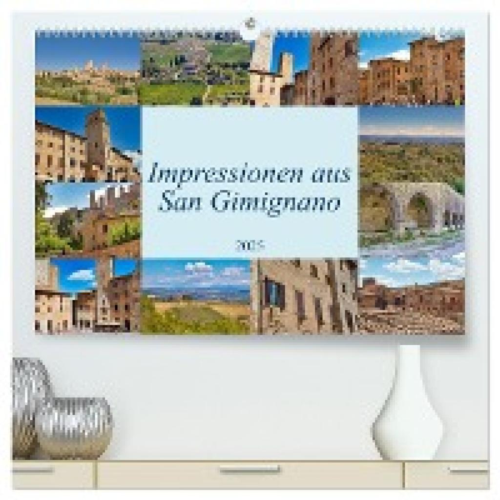 Meisenzahl, Jessica: Impressionen aus San Gimignano (hochwertiger Premium Wandkalender 2025 DIN A2 quer), Kunstdruck in 