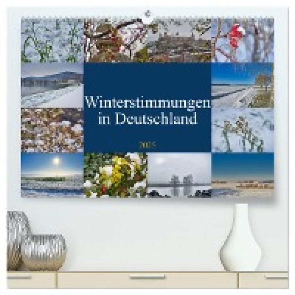 Meisenzahl, Jessica: Winterstimmungen in Deutschland (hochwertiger Premium Wandkalender 2025 DIN A2 quer), Kunstdruck in