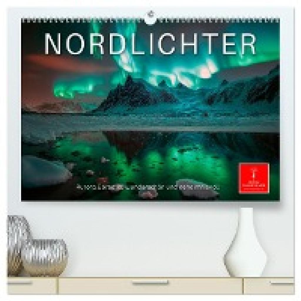 Roder, Peter: Nordlichter - Aurora Borealis, wunderschön und geheimnisvolll (hochwertiger Premium Wandkalender 2025 DIN 