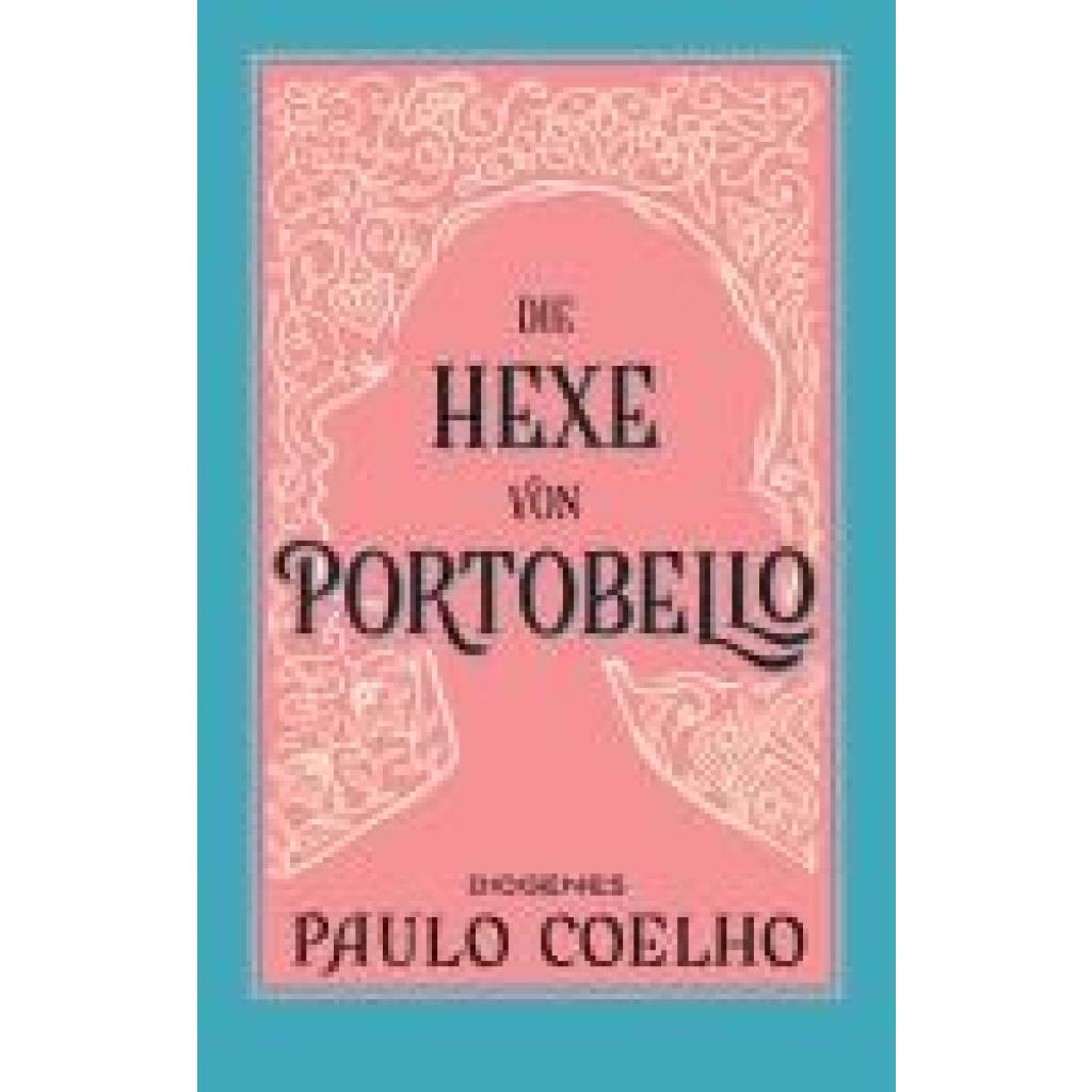 9783257247626 - Coelho Paulo Die Hexe von Portobello 9783257247626 - Coelho Paulo Die Hexe von Portobello