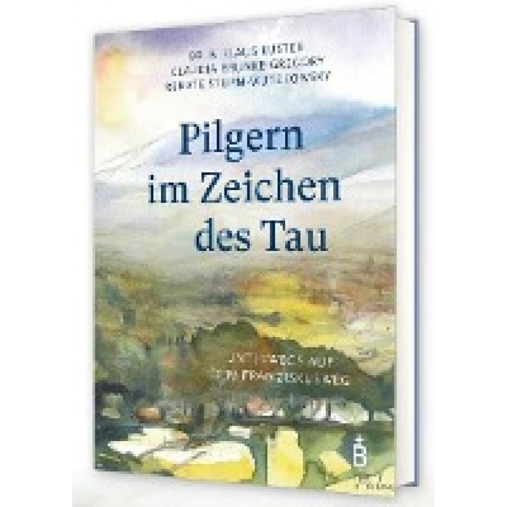 9783870713935 - Pilgern im Zeichen des Tau - Claudia Brunke-Gregory Renate Sturm-Wutzkowsky Br Niklaus Kuster Gebunden