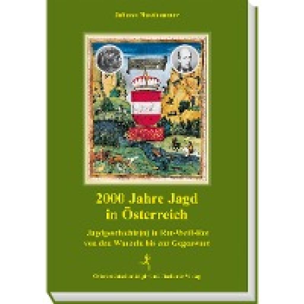 9783852080277 - Nussbaumer Johann 2000 Jahre Jagd in Österreich