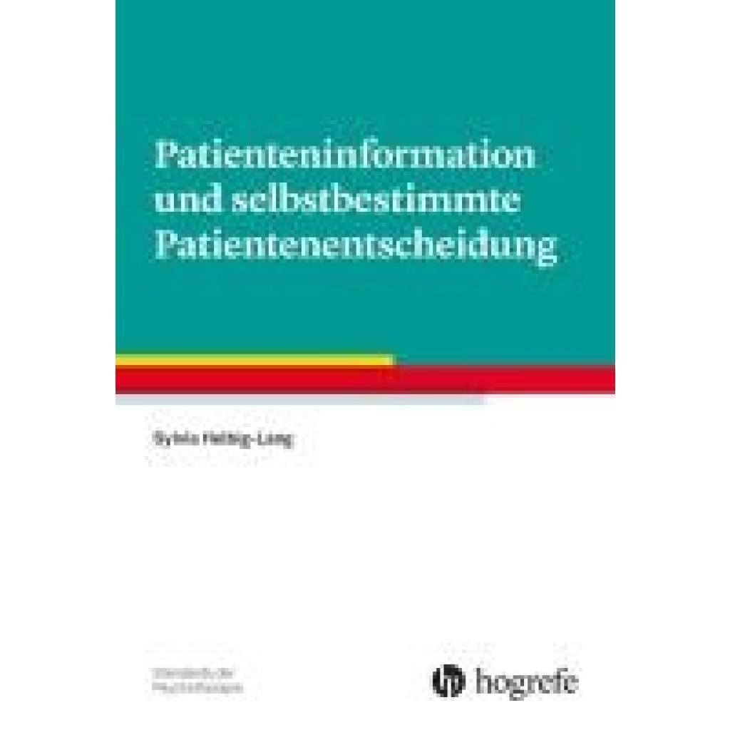 9783801732127 - Helbig-Lang Sylvia Patienteninformation und selbstbestimmte Patientenentscheidung 9783801732127 - Helbig-Lang Sylvia Patienteninformation und selbstbestimmte Patientenentscheidung
