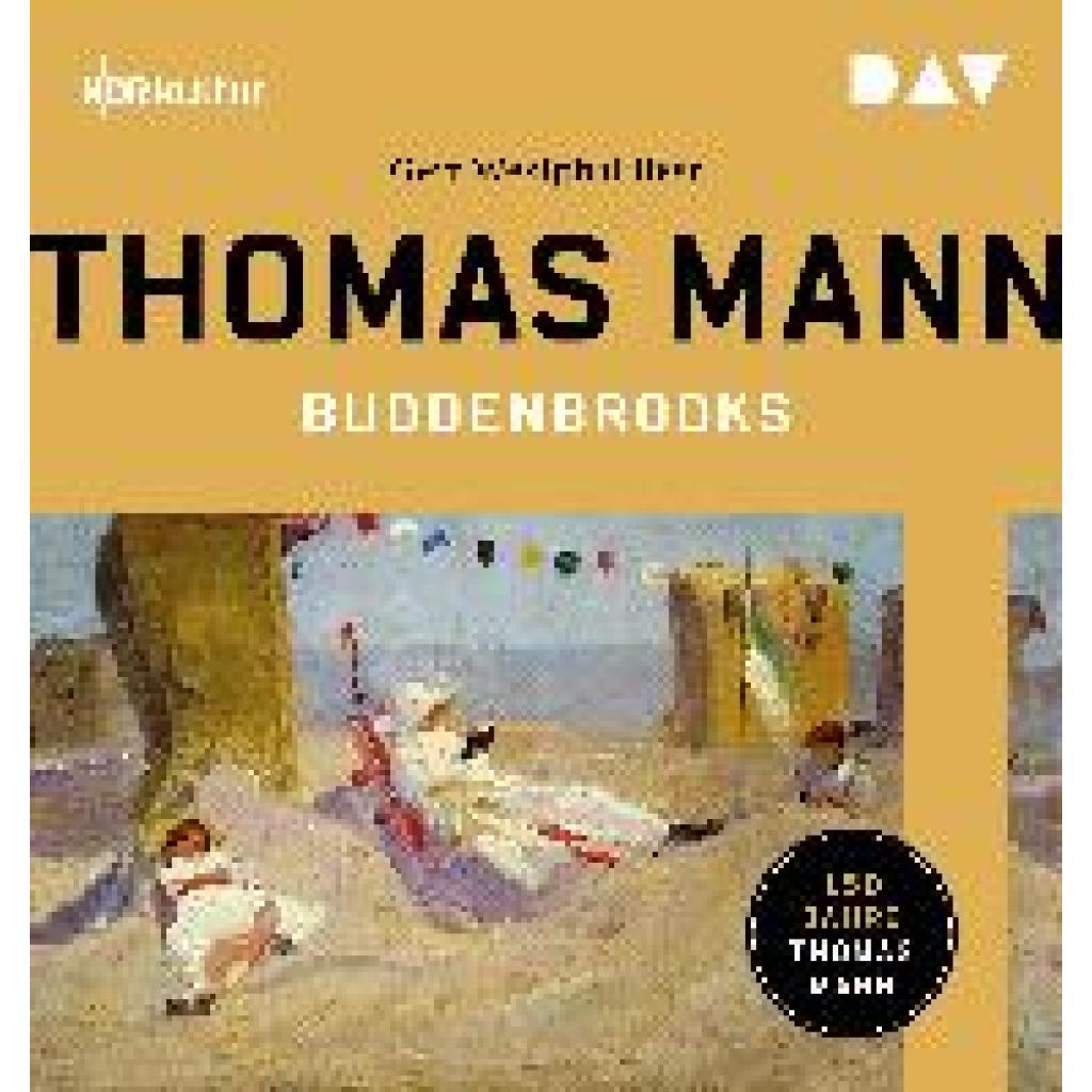 Mann, Thomas: Buddenbrooks. Verfall einer Familie