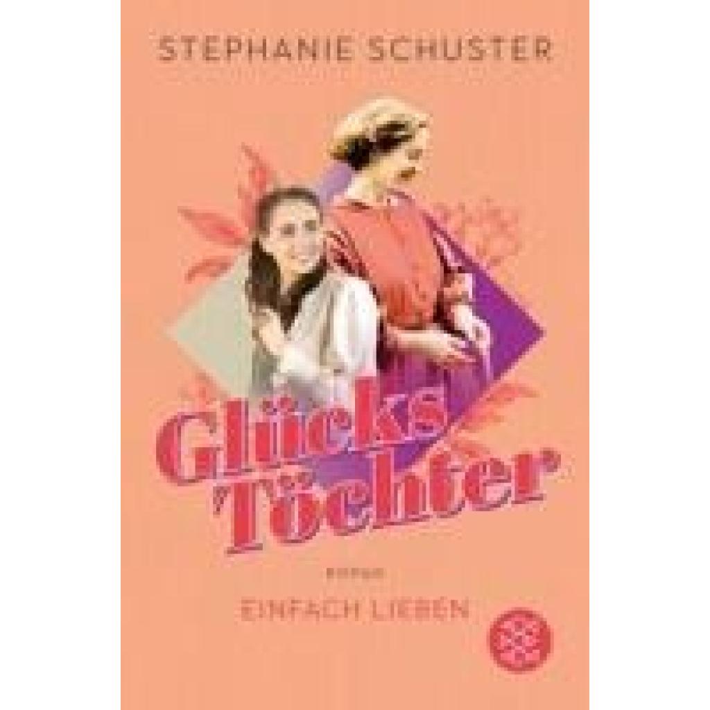 9783596710638 - Schuster Stephanie Glückstöchter - Einfach lieben