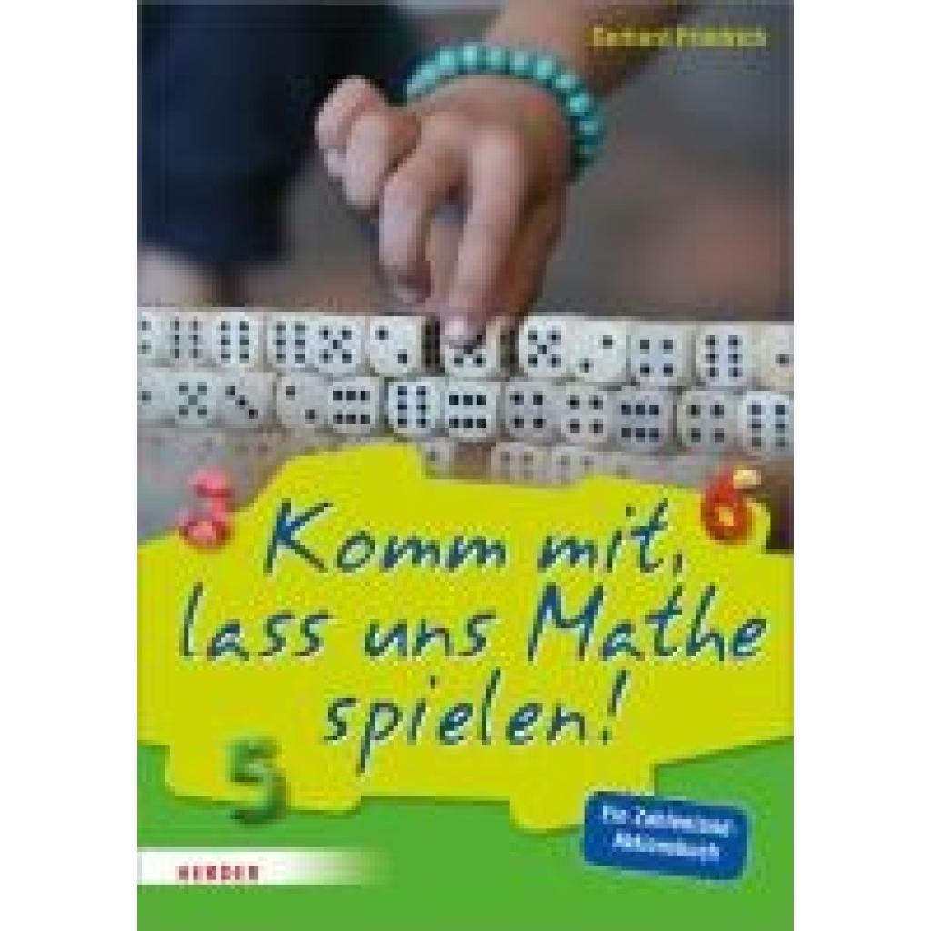 Friedrich, Gerhard: Komm mit, lass uns Mathe spielen