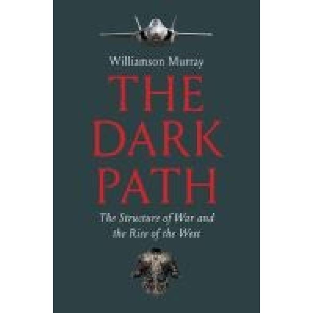 9780300270686 - Murray Williamson The Dark Path 9780300270686 - Murray Williamson The Dark Path
