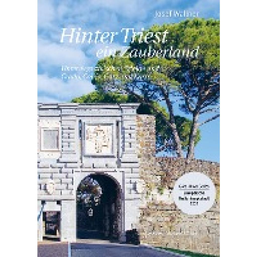 9783991370390 - Hinter Triest ein Zauberland - Josef Wallner Gebunden