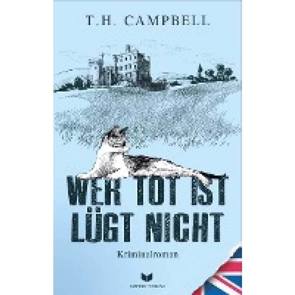 9783985956470 - Wer tot ist lügt nicht - T H Campbell Kartoniert (TB) 9783985956470 - Wer tot ist lügt nicht - T H Campbell Kartoniert (TB)