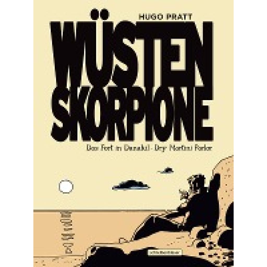 9783965820517 - Wüstenskorpione - Das Fort in Danakil - Dry Martini Parlor - Hugo Pratt Gebunden