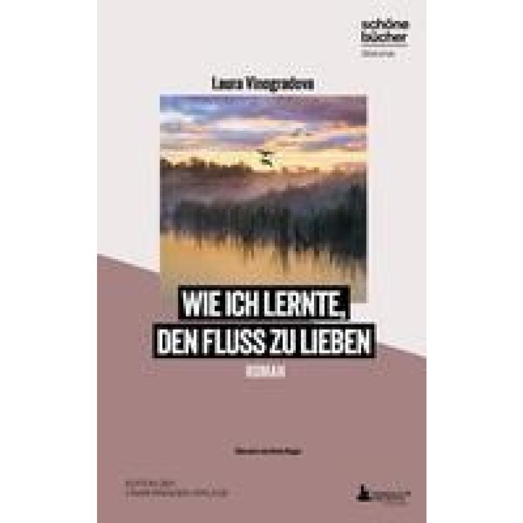 9783947409570 - Schöne Bücher Bibliothek   Wie ich lernte den Fluss zu lieben - Laura Vinogradova Gebunden