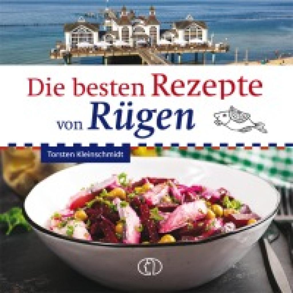 Kleinschmidt, Torsten: Die besten Rezepte von Rügen