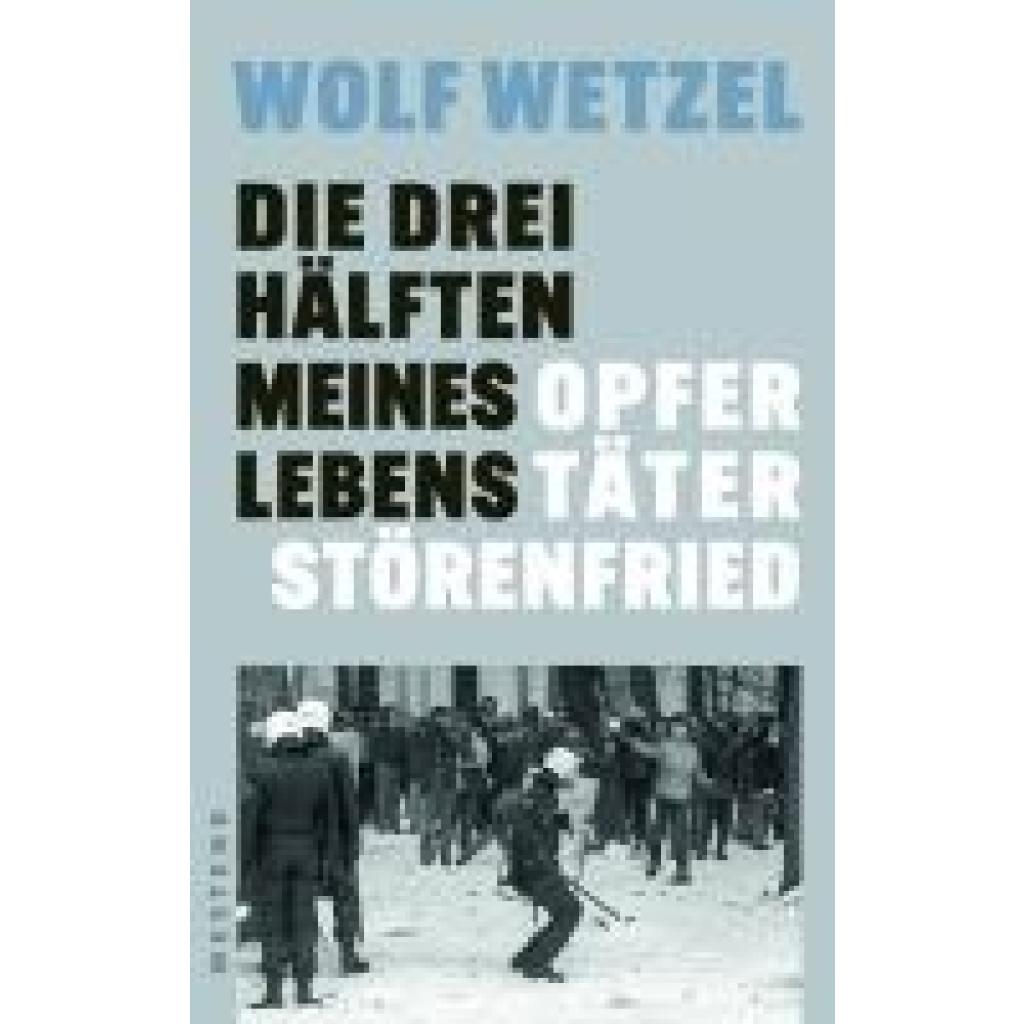 9783864894558 - Wetzel Wolf Die drei Hälften meines Lebens