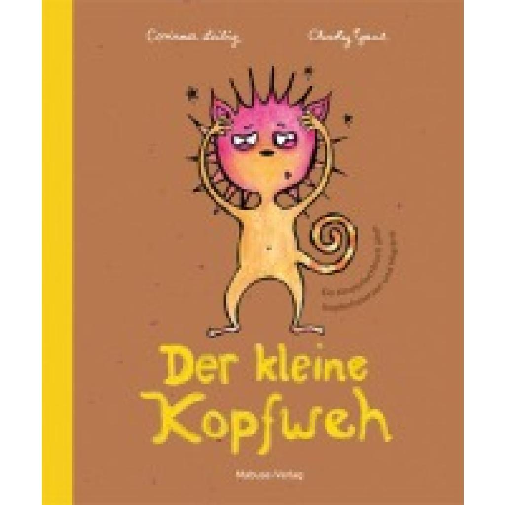 9783863216405 - Der kleine Kopfweh - Corinna Leibig Charly Gaul Gebunden