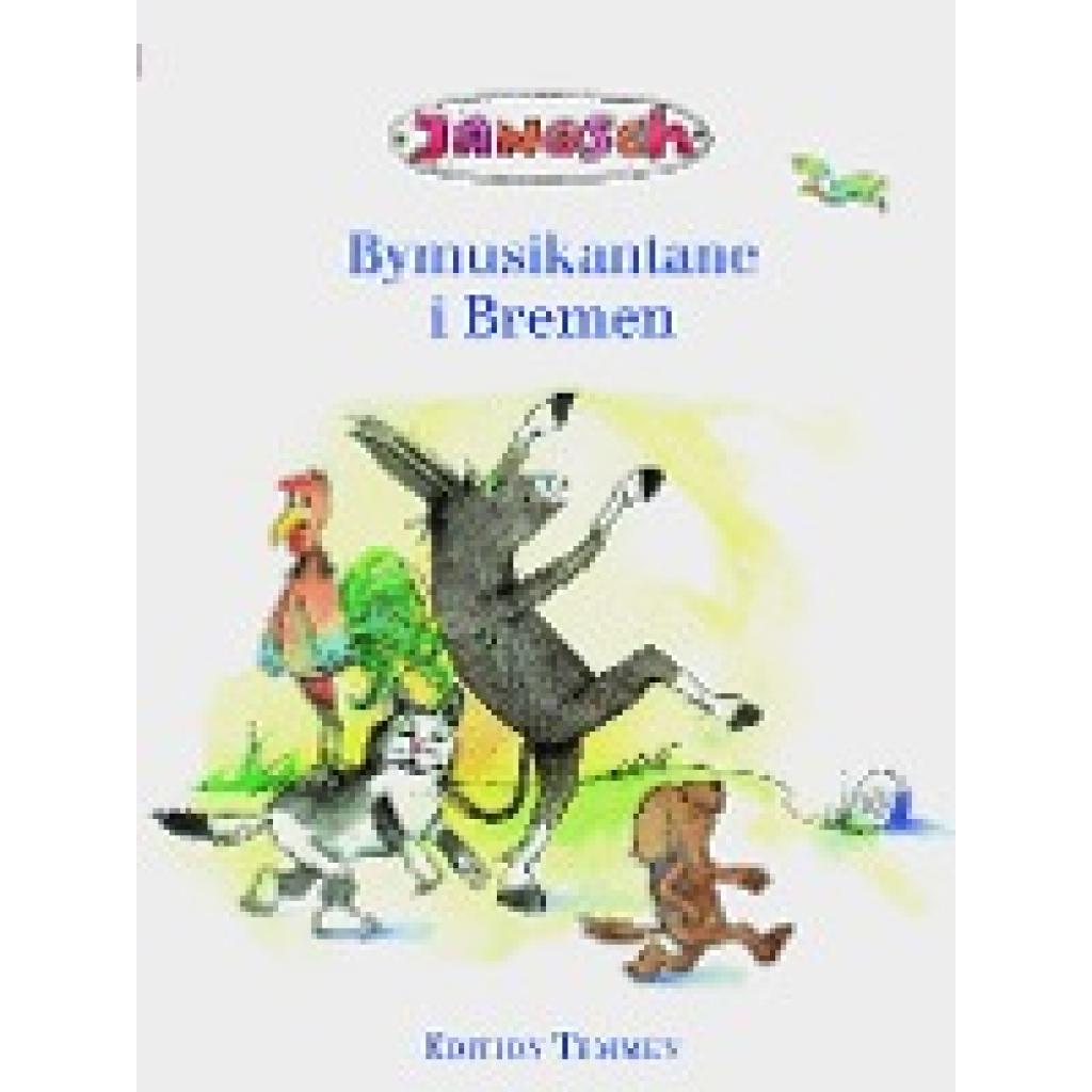 9783861085775 - Die Bremer Stadtmusikanten norwegisch - Janosch Gebunden 9783861085775 - Die Bremer Stadtmusikanten norwegisch - Janosch Gebunden