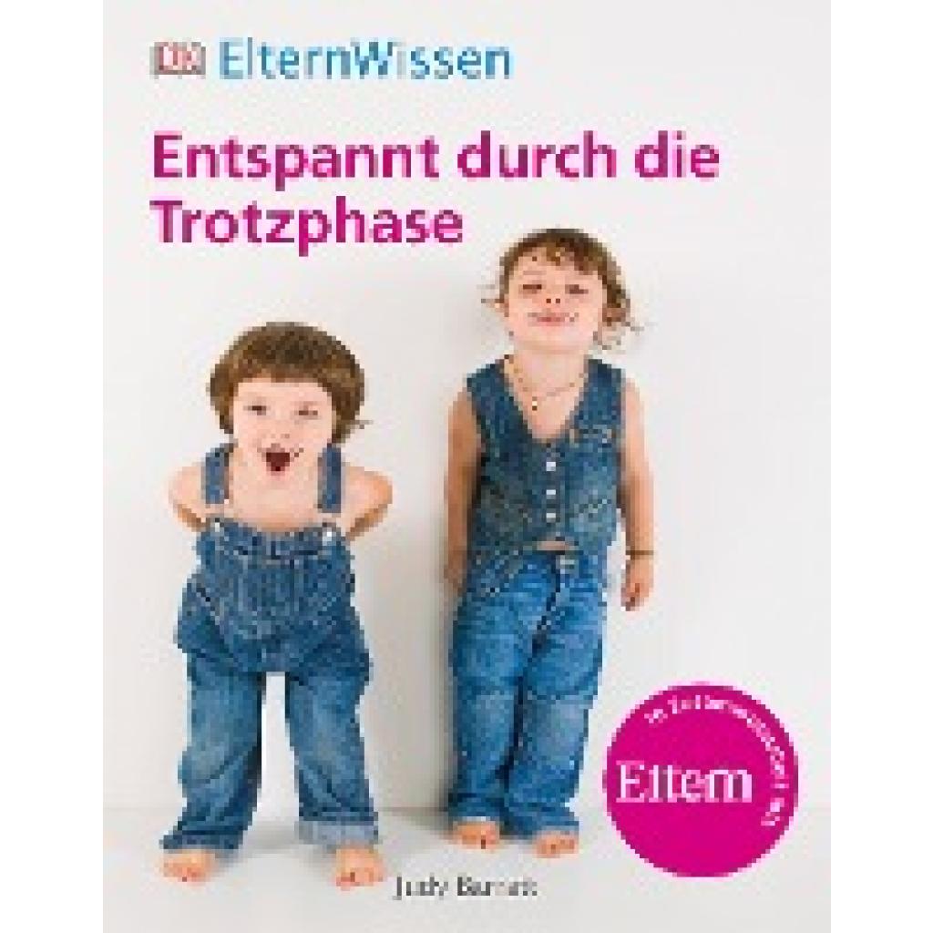 Barratt, Judy: ElternWissen. Entspannt durch die Trotzphase